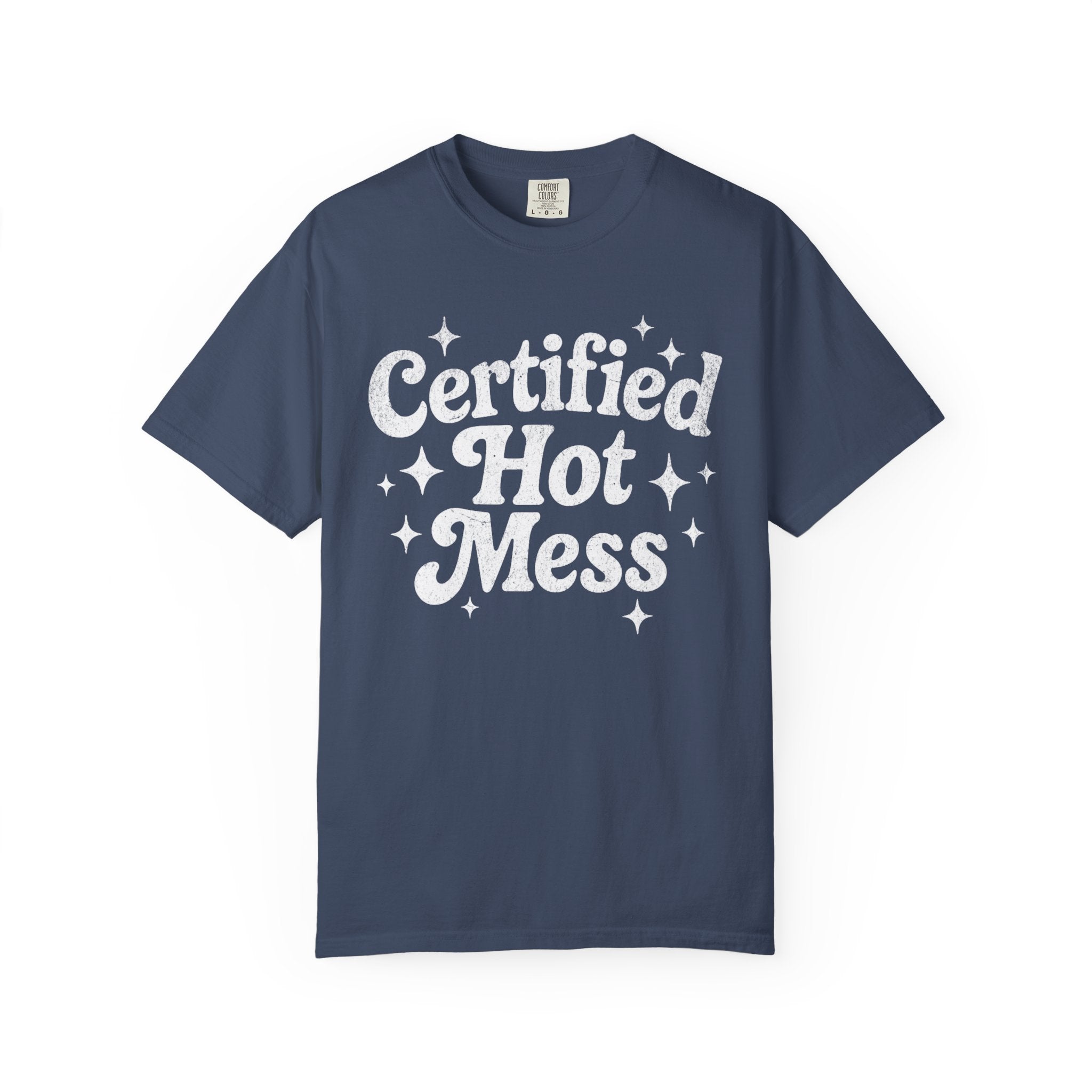 Certified Hot Mess T-Shirt