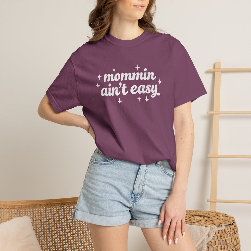 Mommin Ain't Easy Tee