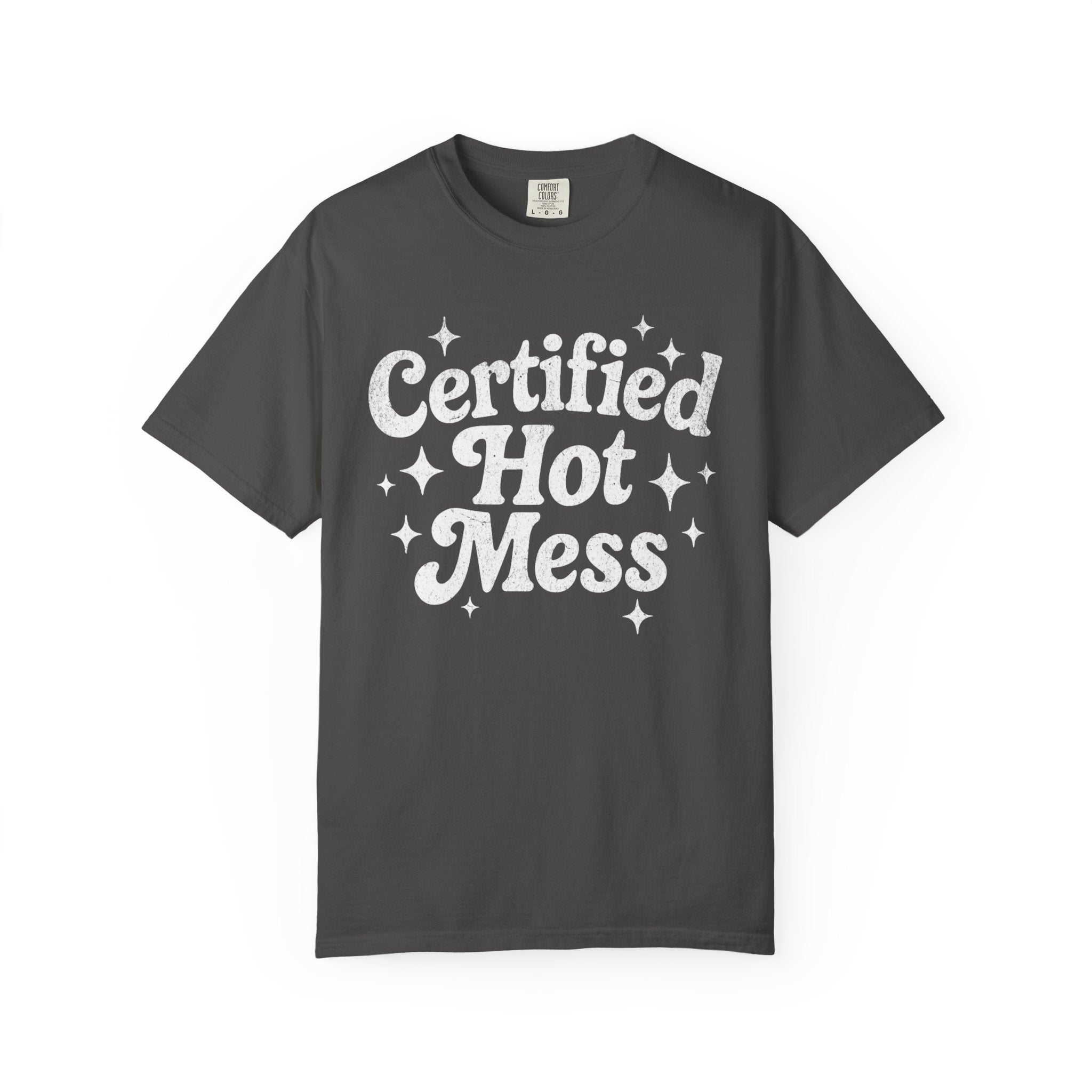 Certified Hot Mess T-Shirt
