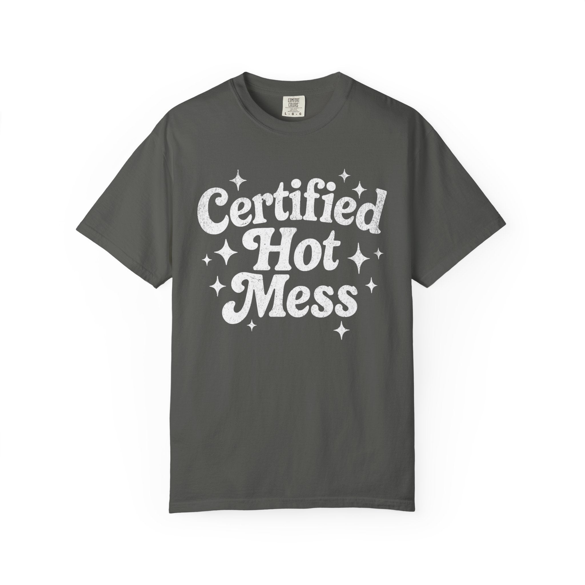 Certified Hot Mess T-Shirt