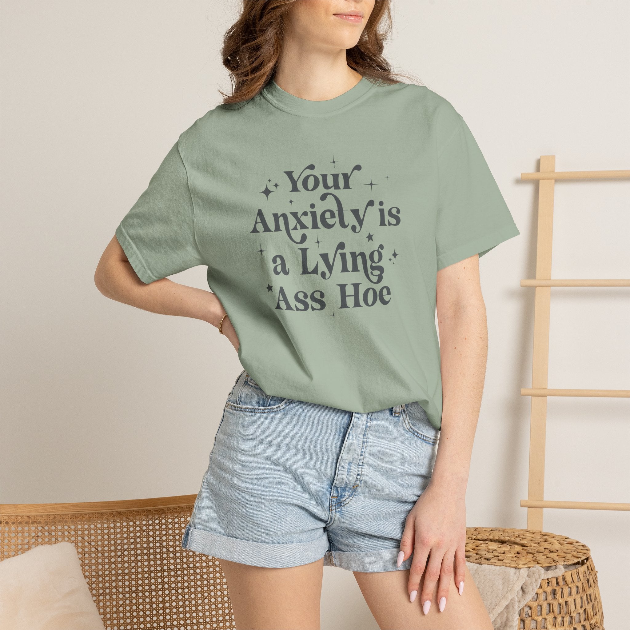 Your Anxiety Is a Lying Ass Hoe Tee