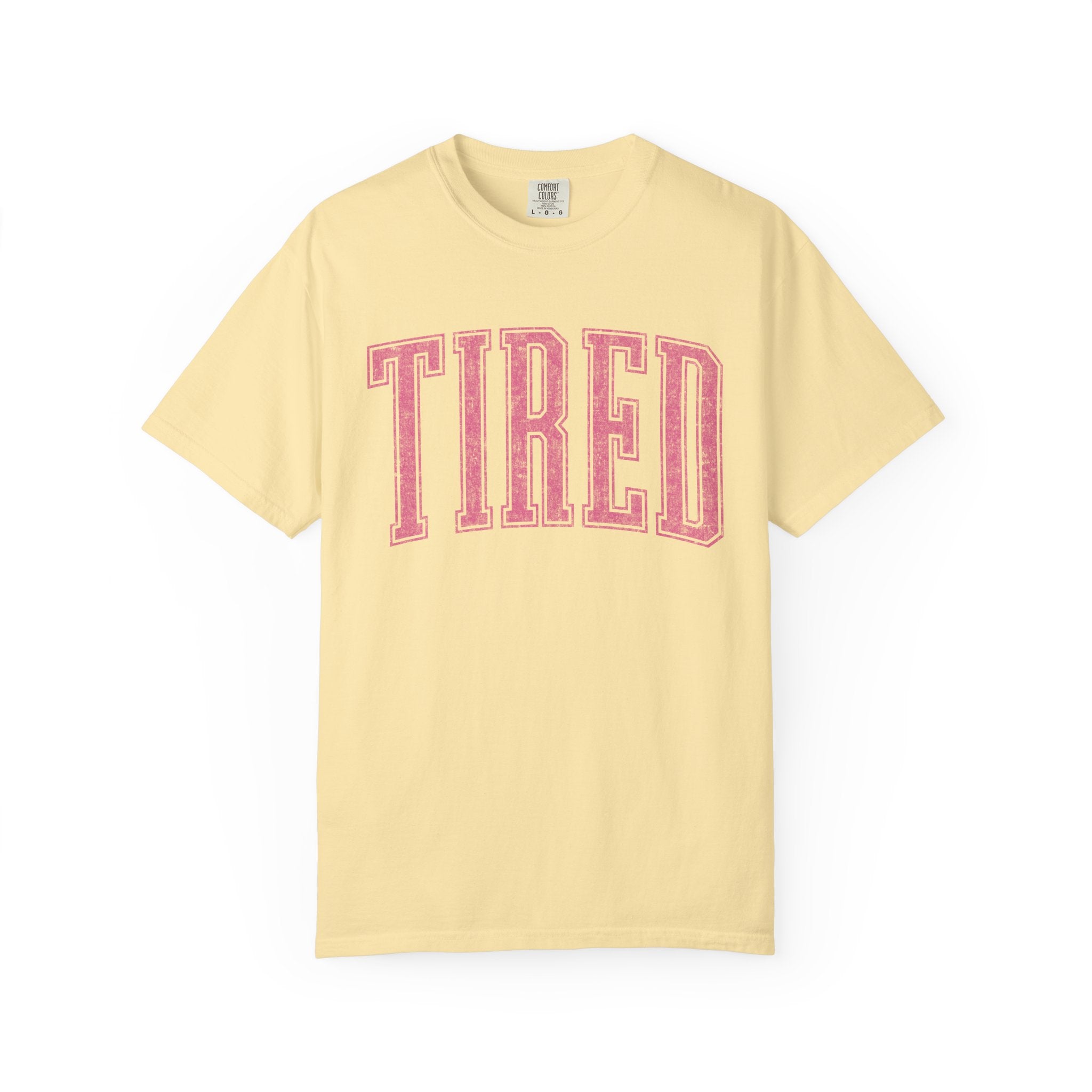 Tired Never Looked This Cute Tee