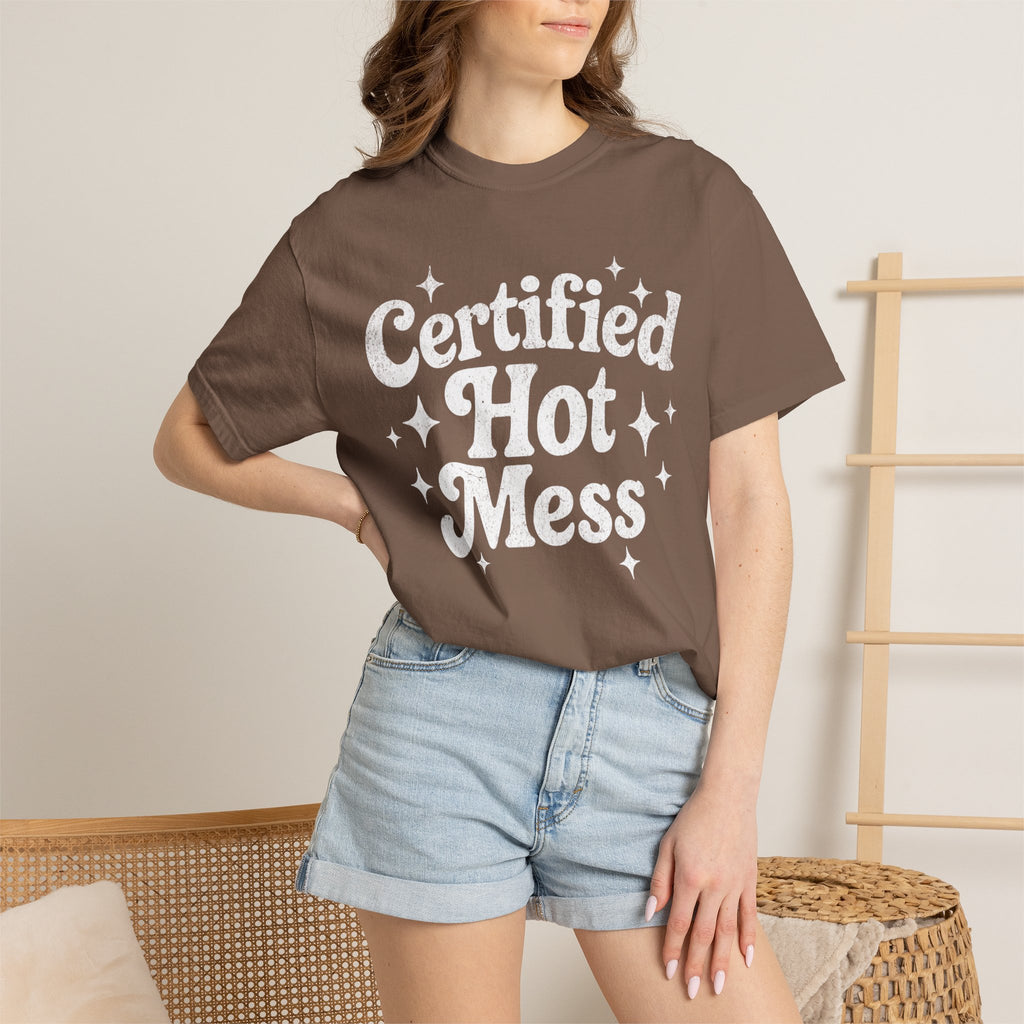 Certified Hot Mess T-Shirt