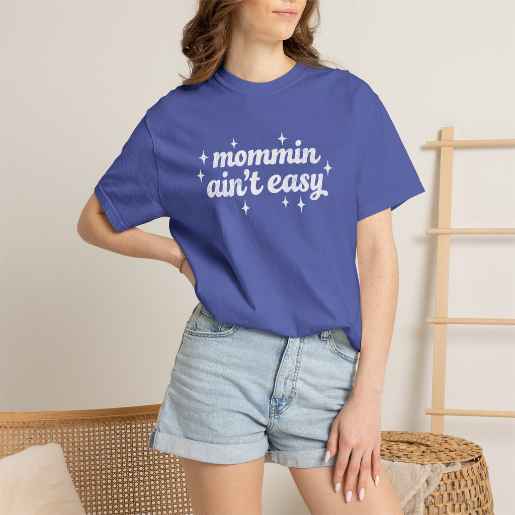 Mommin Ain't Easy Tee
