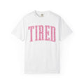 Tired Never Looked This Cute Tee