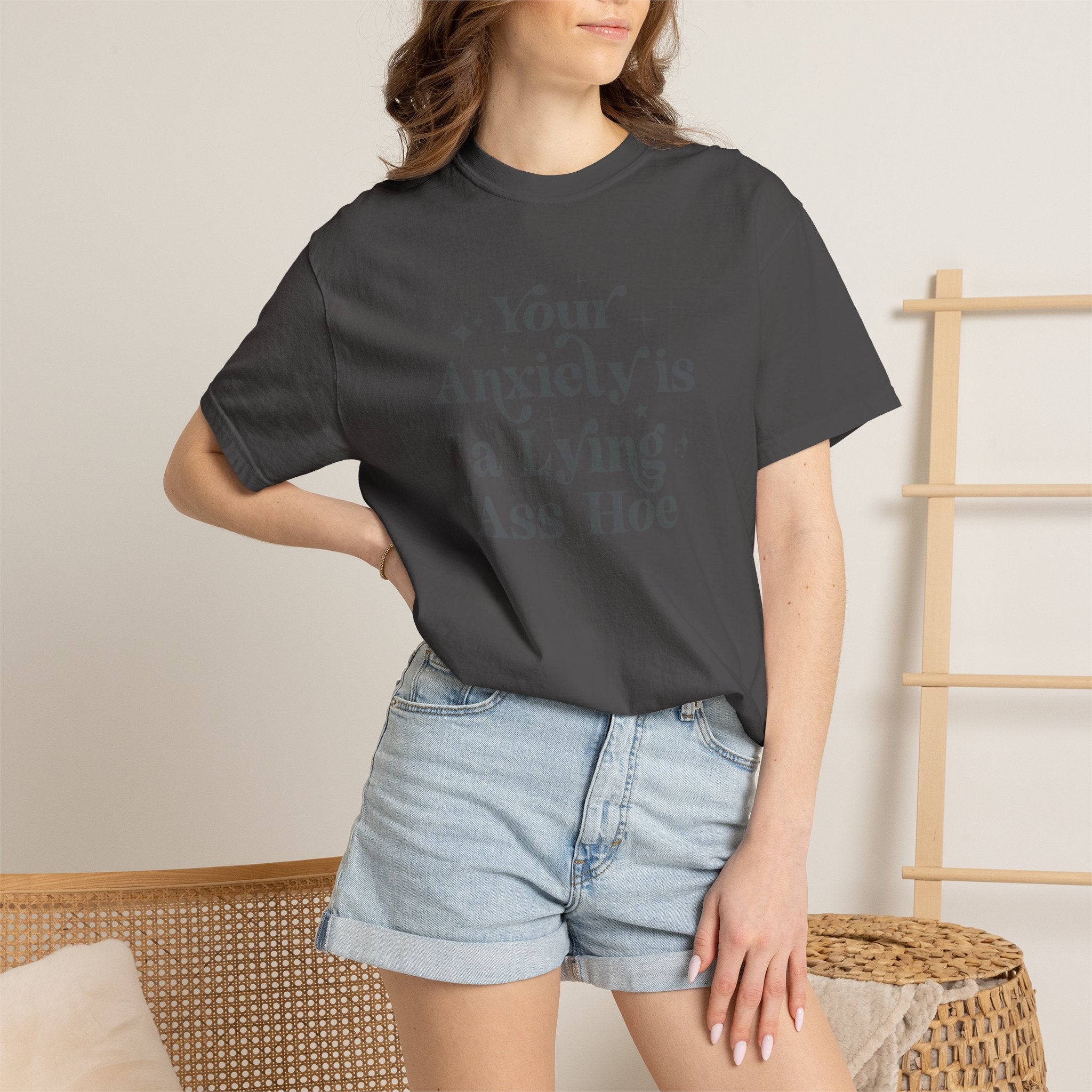 Your Anxiety Is a Lying Ass Hoe Tee
