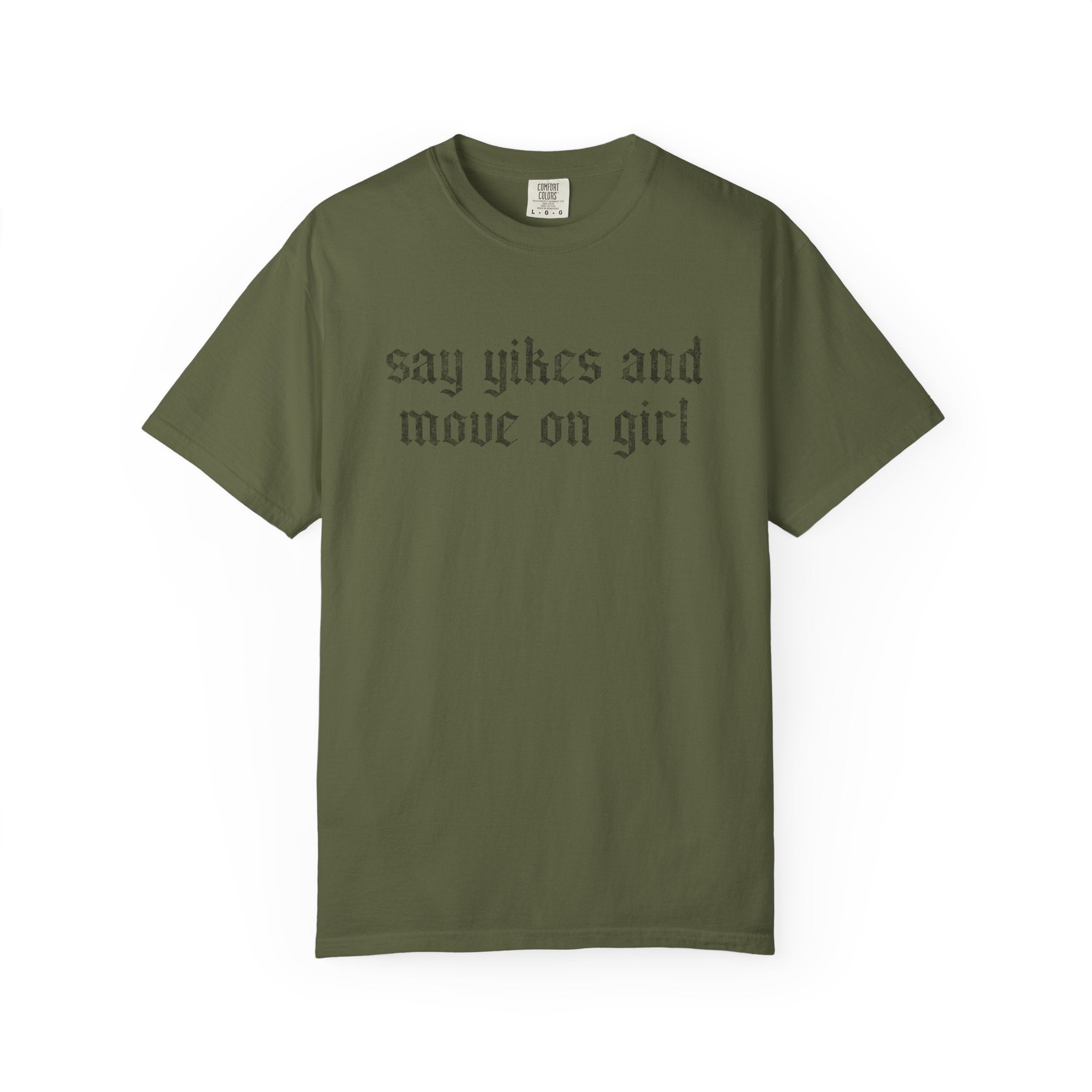 Say Yikes And Move On Girl T-Shirt