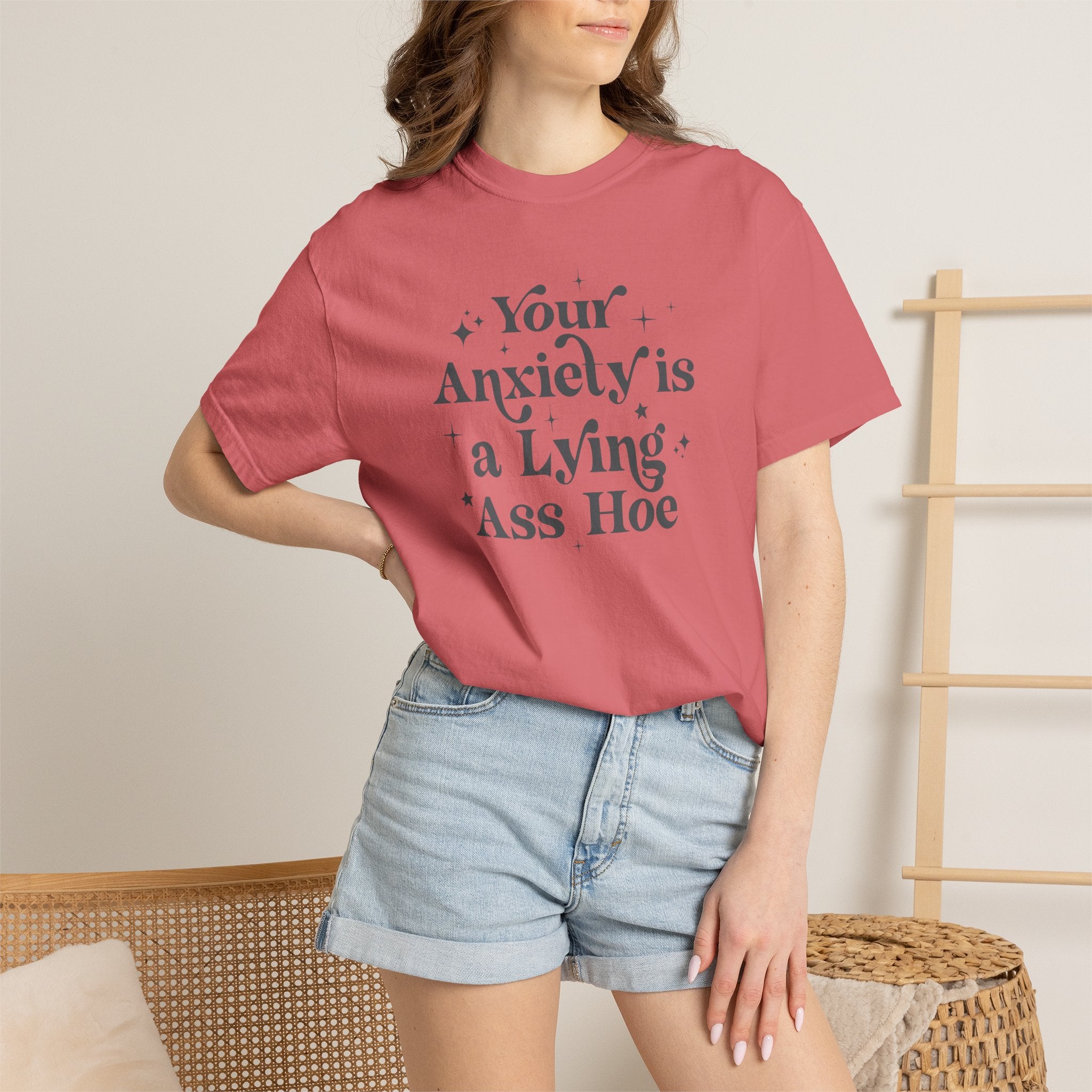 Your Anxiety Is a Lying Ass Hoe Tee