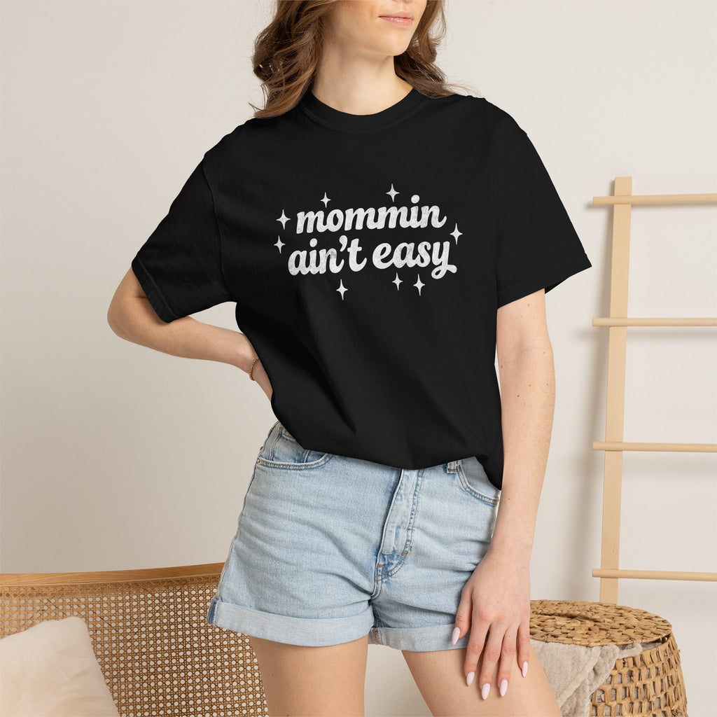 Mommin Ain't Easy Tee