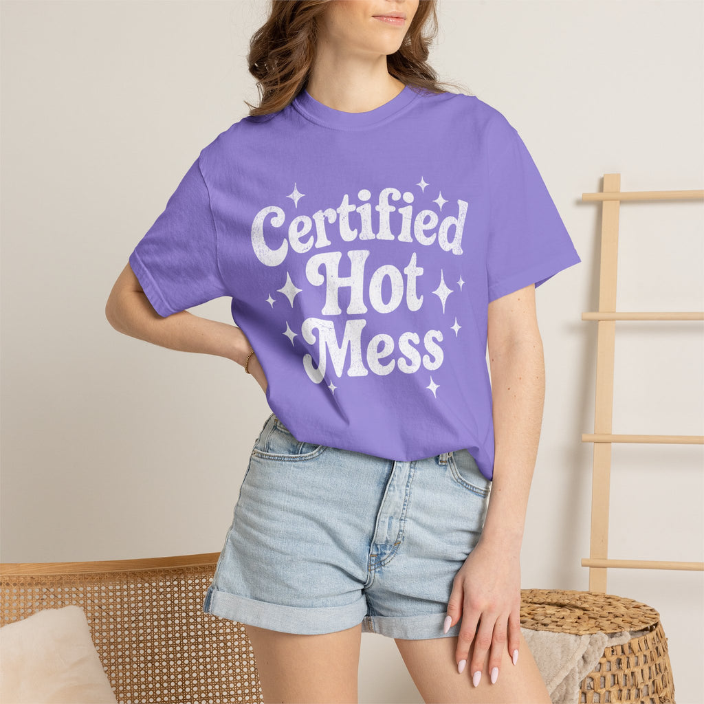 Certified Hot Mess T-Shirt