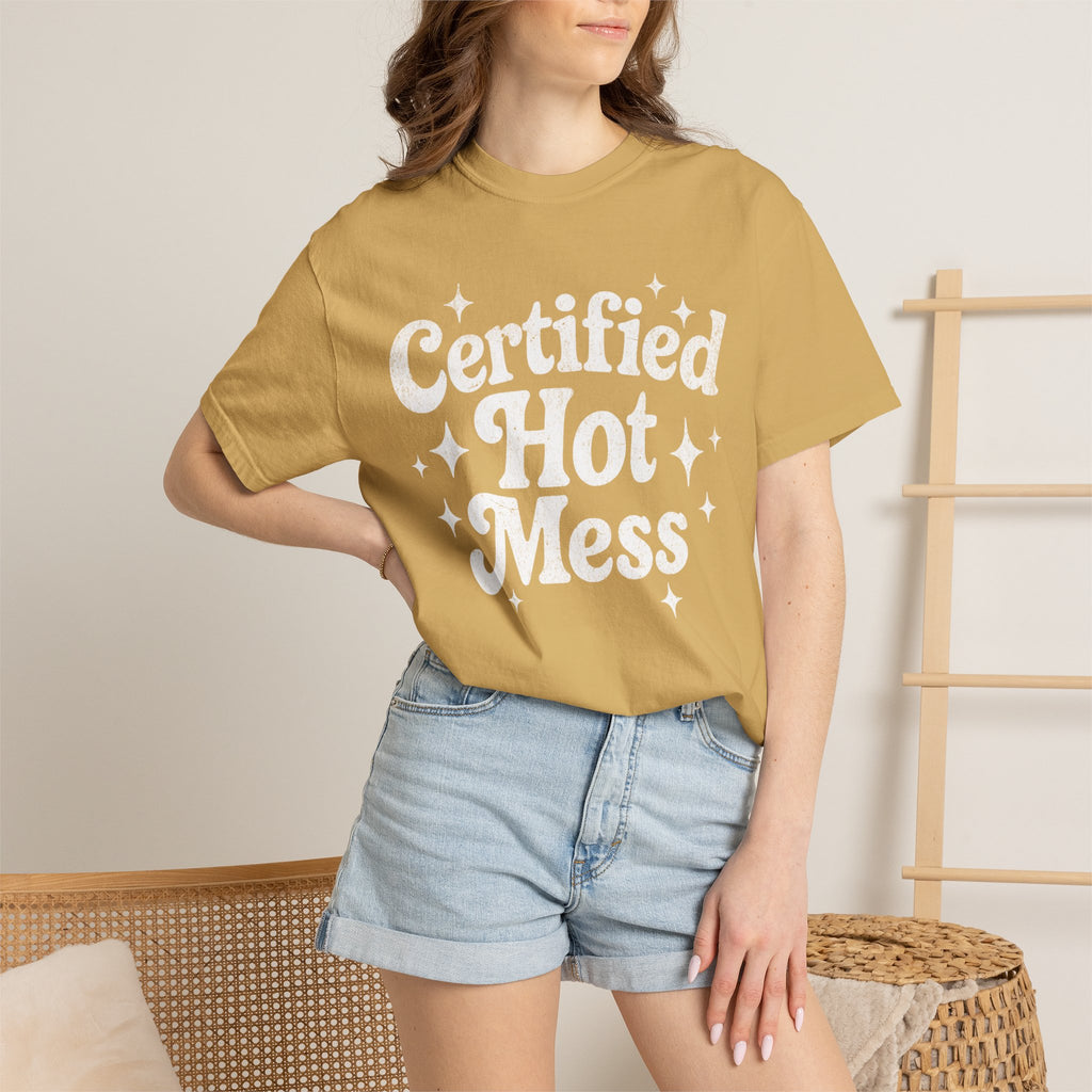 Certified Hot Mess T-Shirt