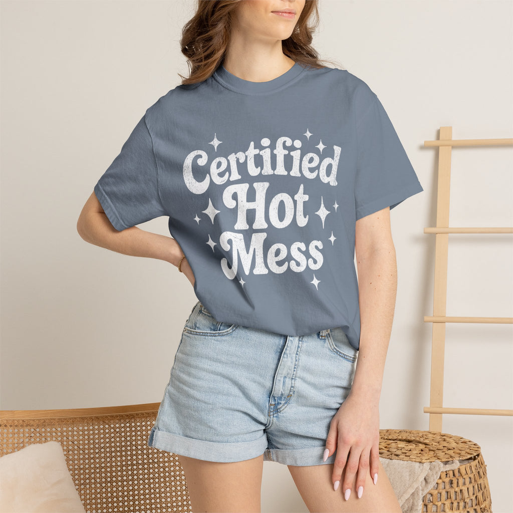 Certified Hot Mess T-Shirt