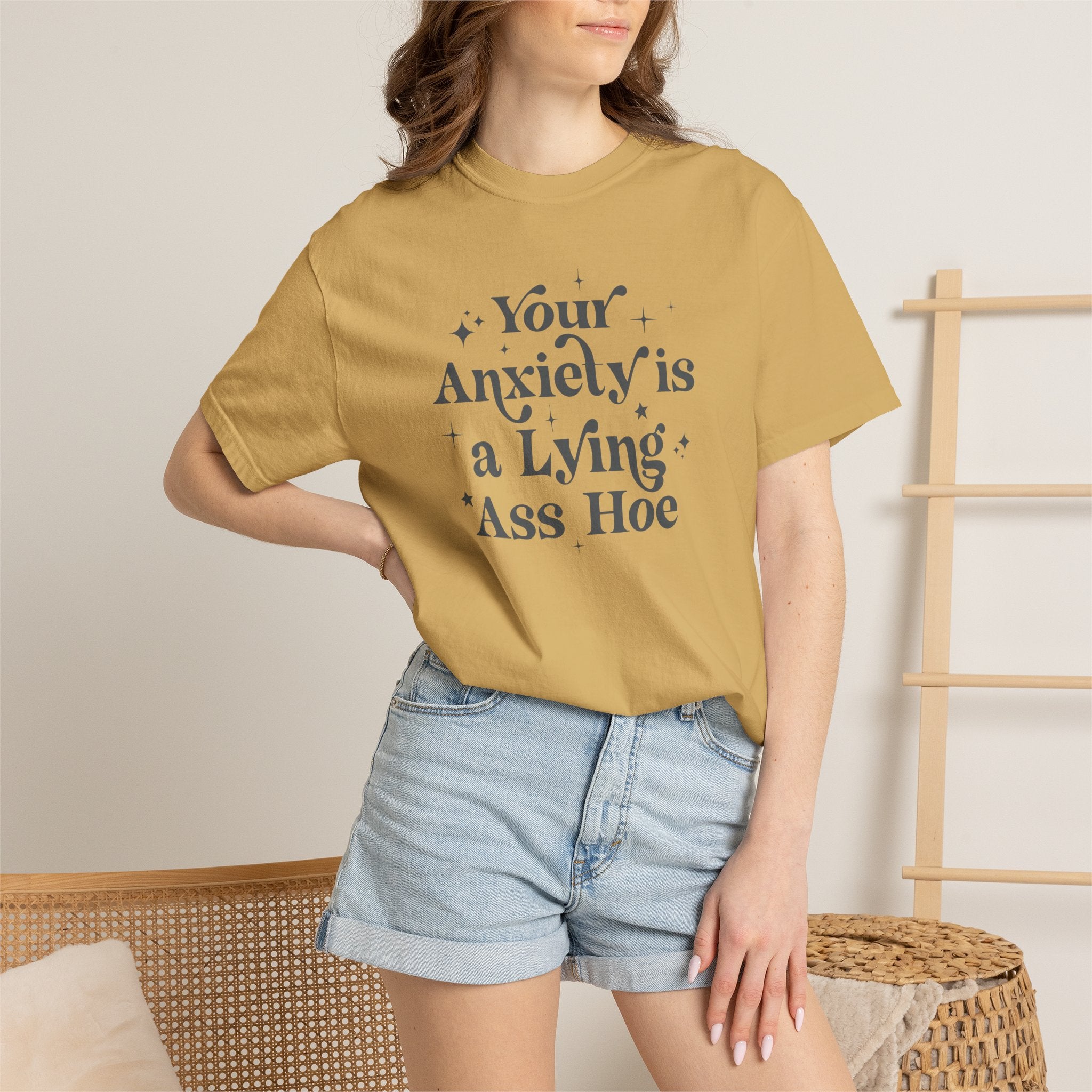 Your Anxiety Is a Lying Ass Hoe Tee
