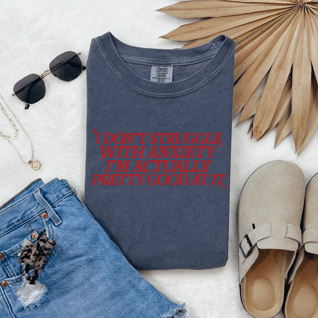 Funny Anxiety Graphic Tee, Comfort Colors Quote Shirt