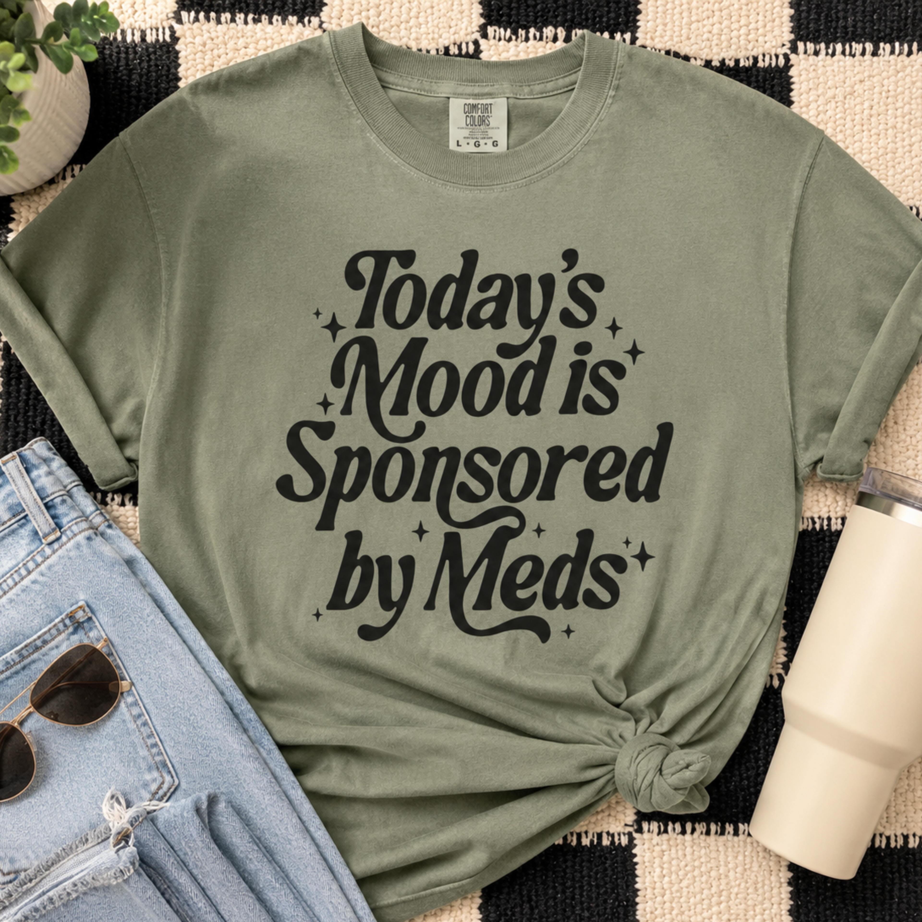 Today's Mood is Sponsored by Meds Comfort Colors Graphic Tee