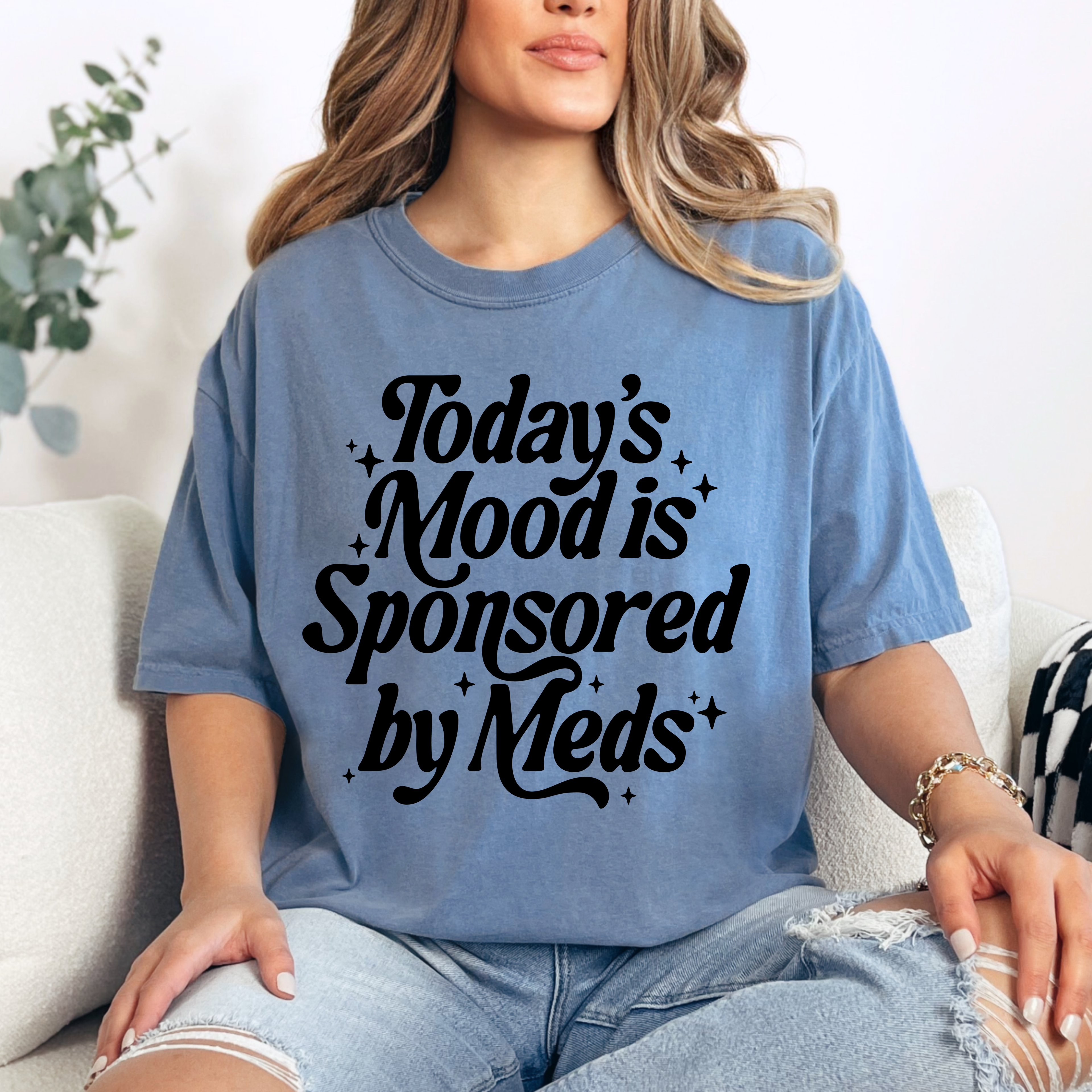 Today's Mood is Sponsored by Meds Comfort Colors Graphic Tee