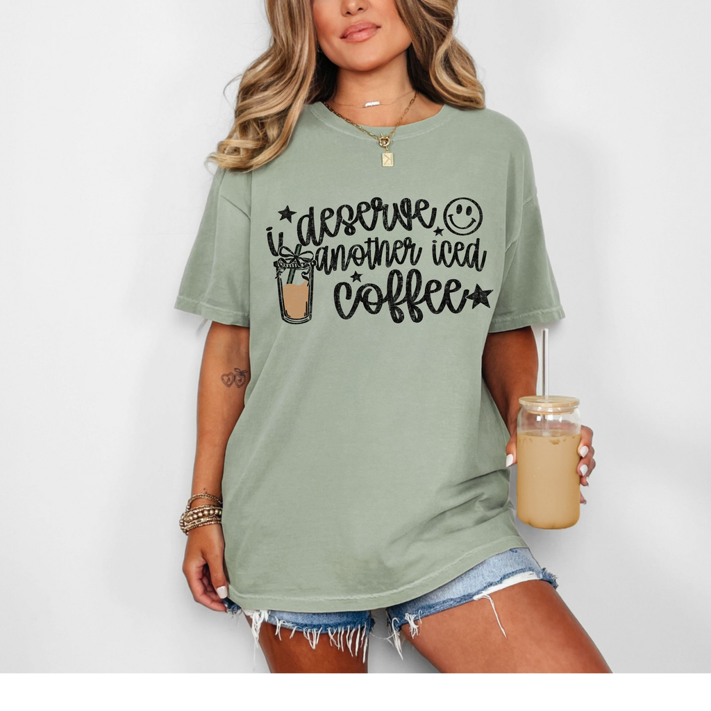 I Deserve Another Iced Coffee Comfort Colors Graphic Tee