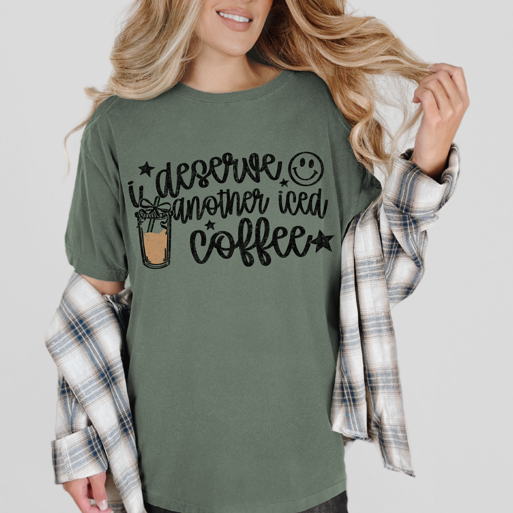 I Deserve Another Iced Coffee Comfort Colors Graphic Tee