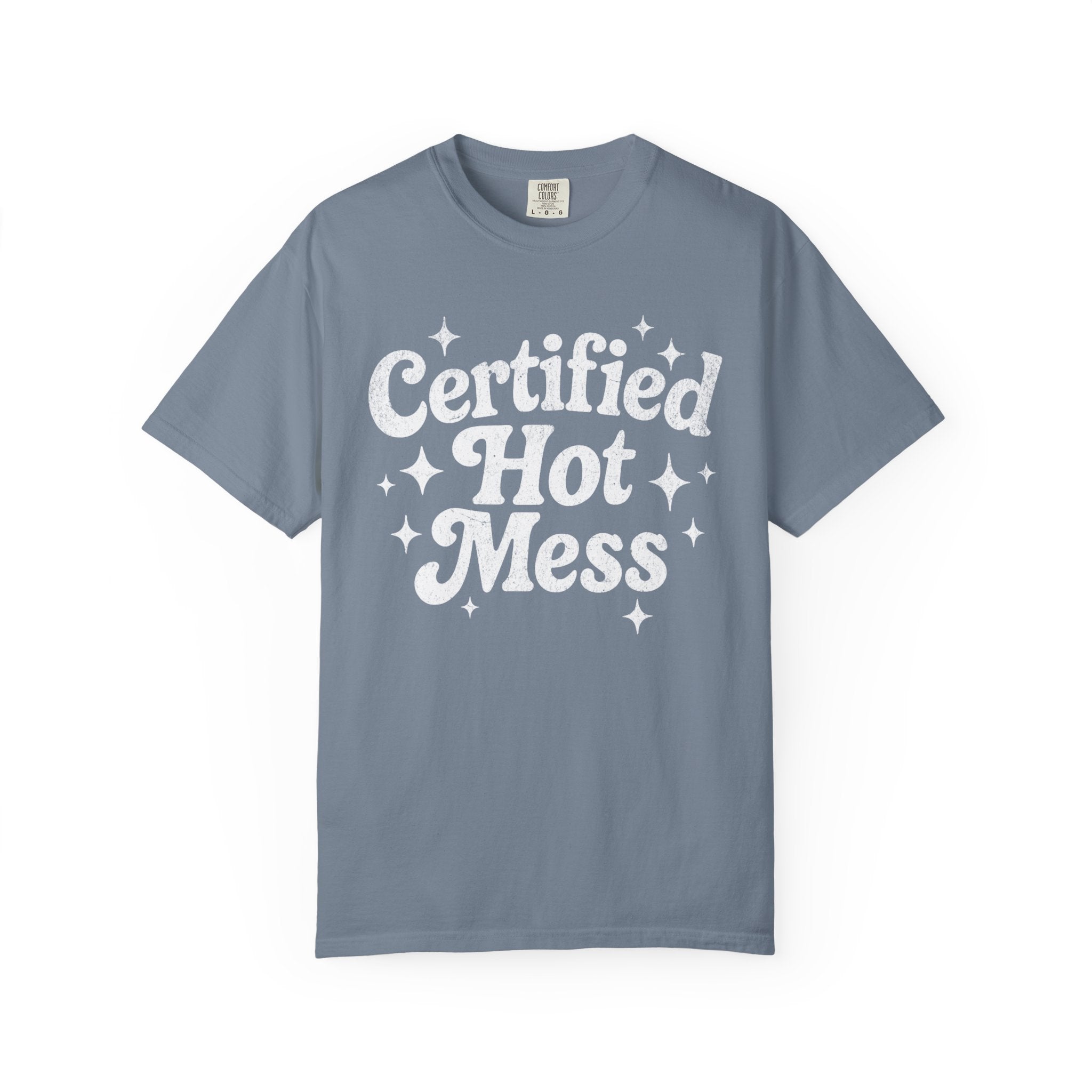 Certified Hot Mess T-Shirt