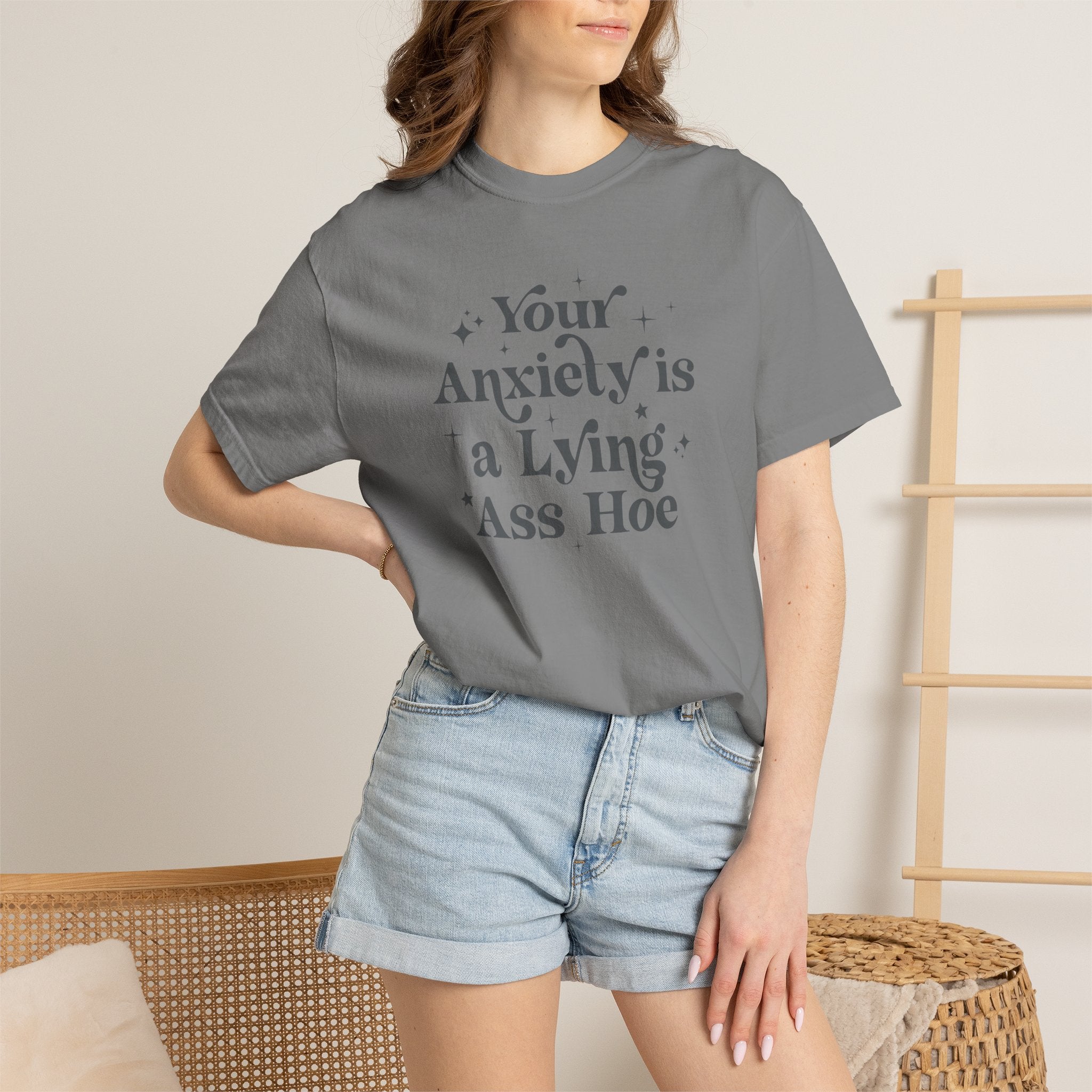 Your Anxiety Is a Lying Ass Hoe Tee