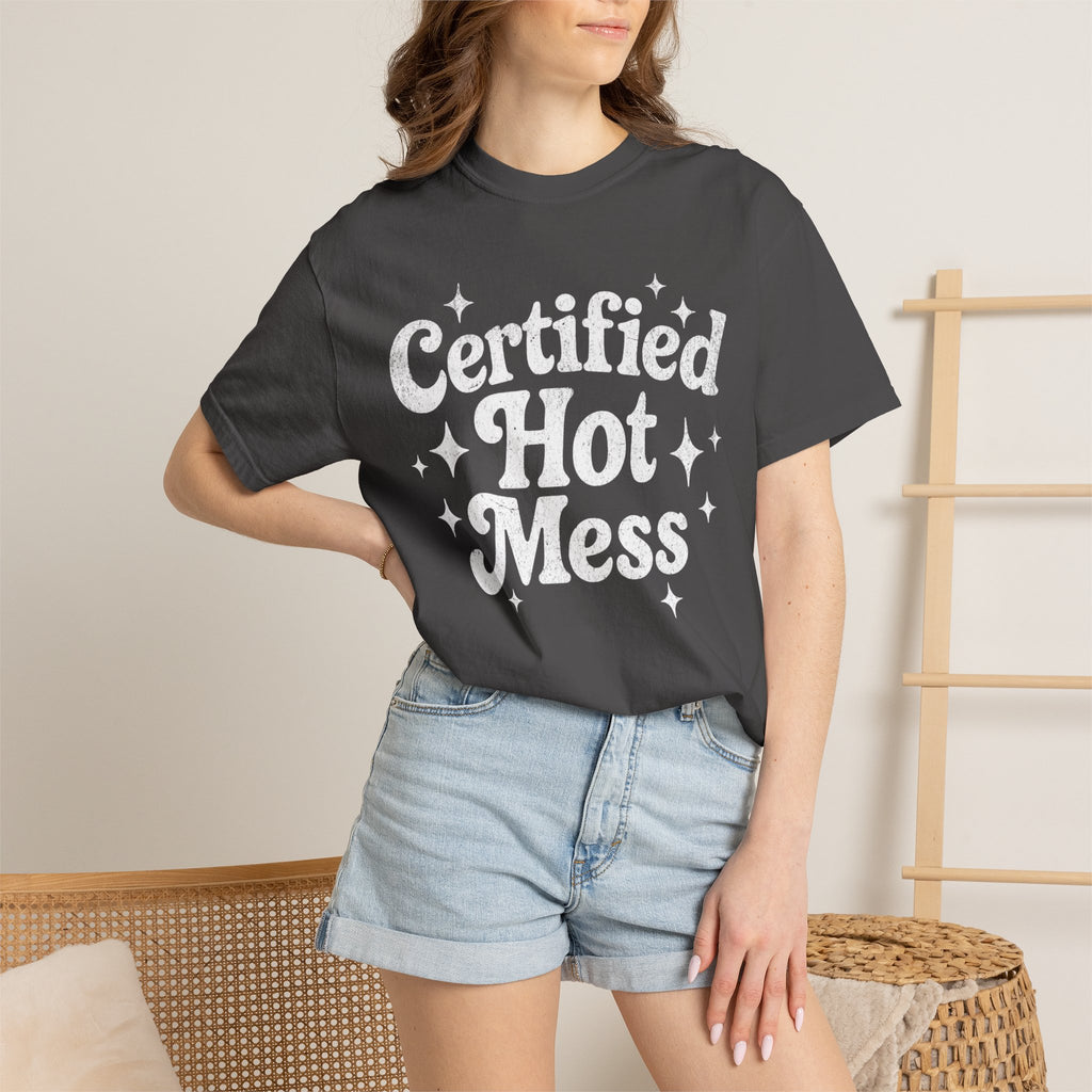 Certified Hot Mess T-Shirt