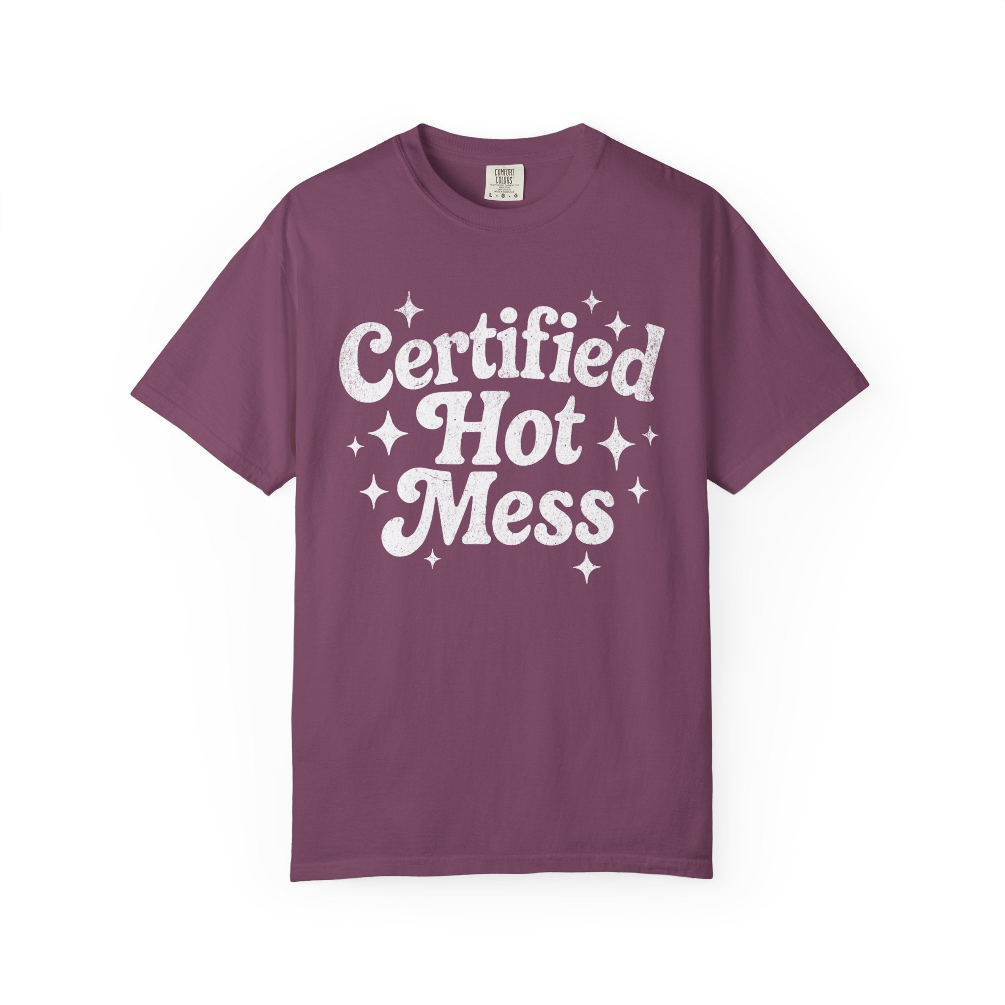Certified Hot Mess T-Shirt