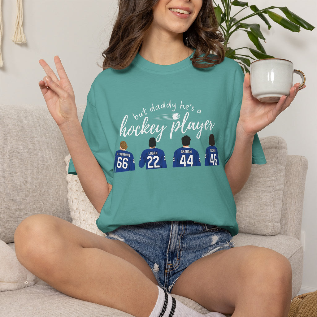 But Daddy He's a Hockey Player Tee