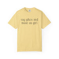 Say Yikes And Move On Girl T-Shirt
