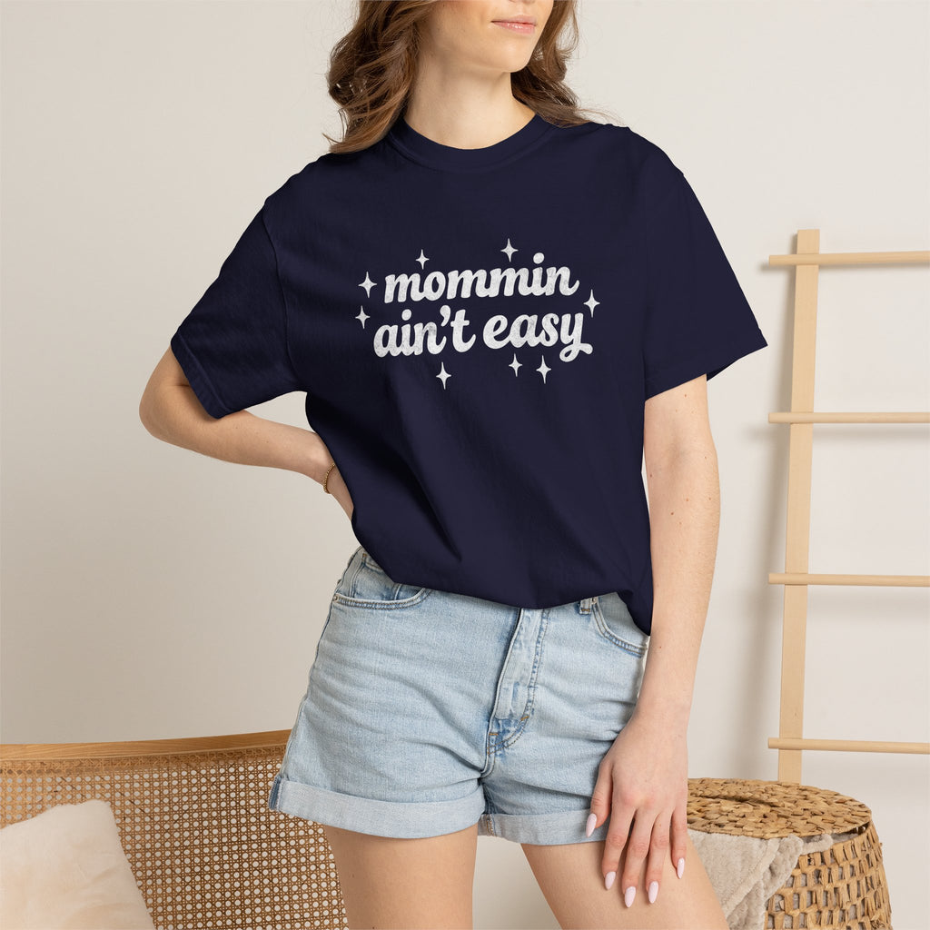 Mommin Ain't Easy Tee