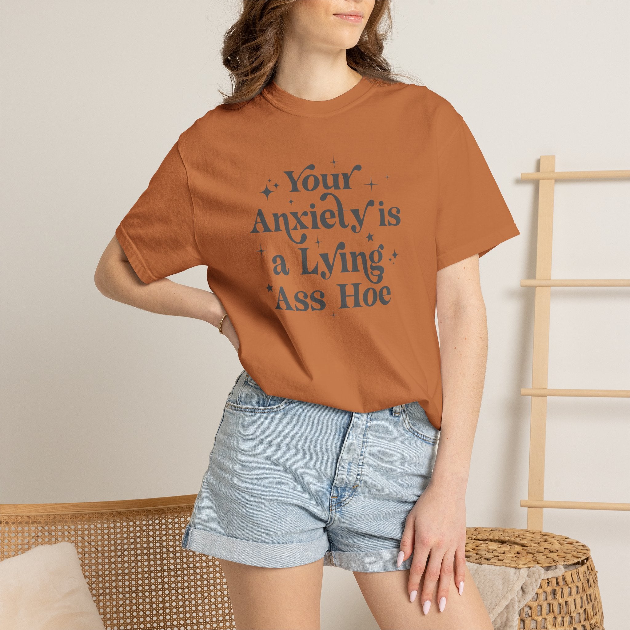 Your Anxiety Is a Lying Ass Hoe Tee