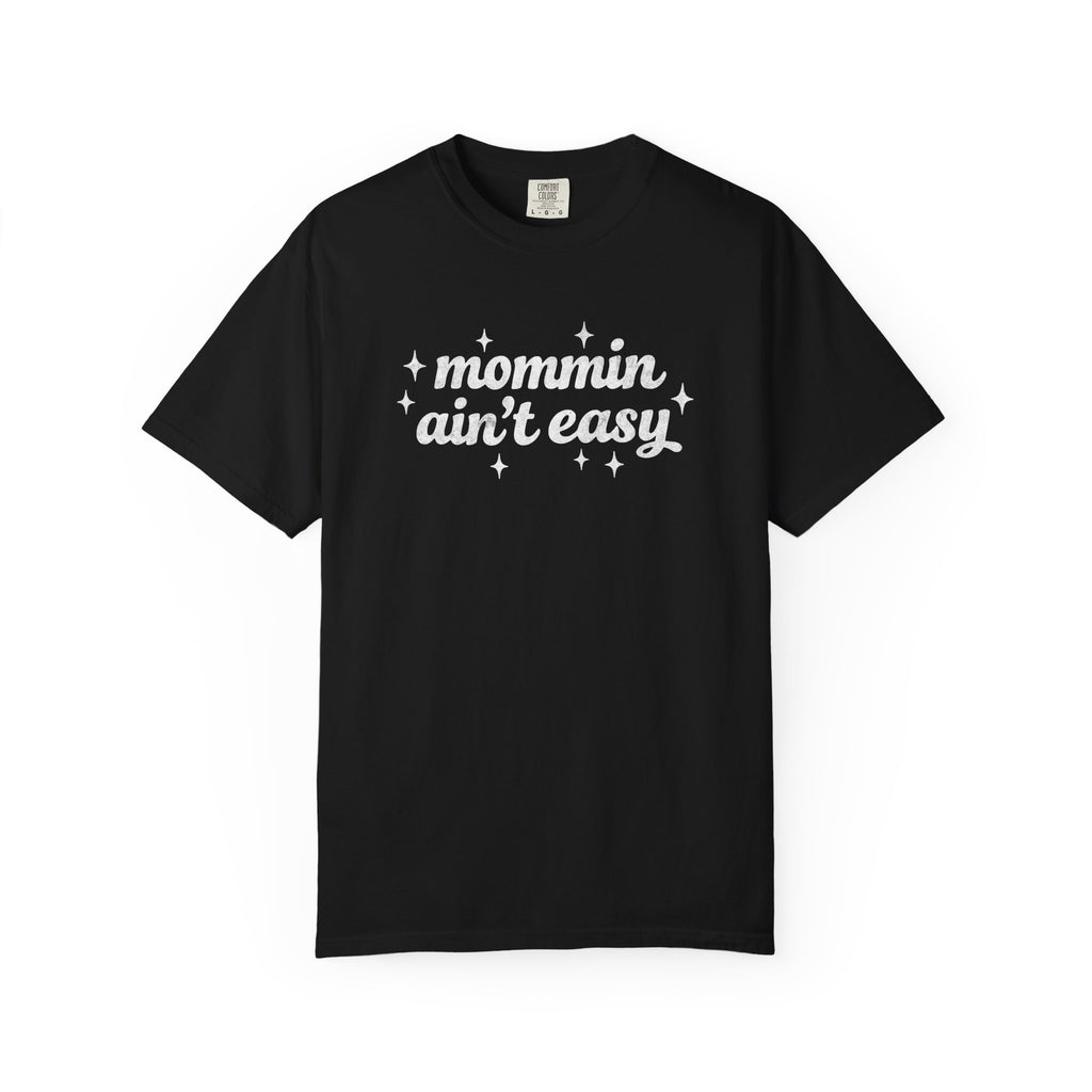 Mommin Ain't Easy Tee