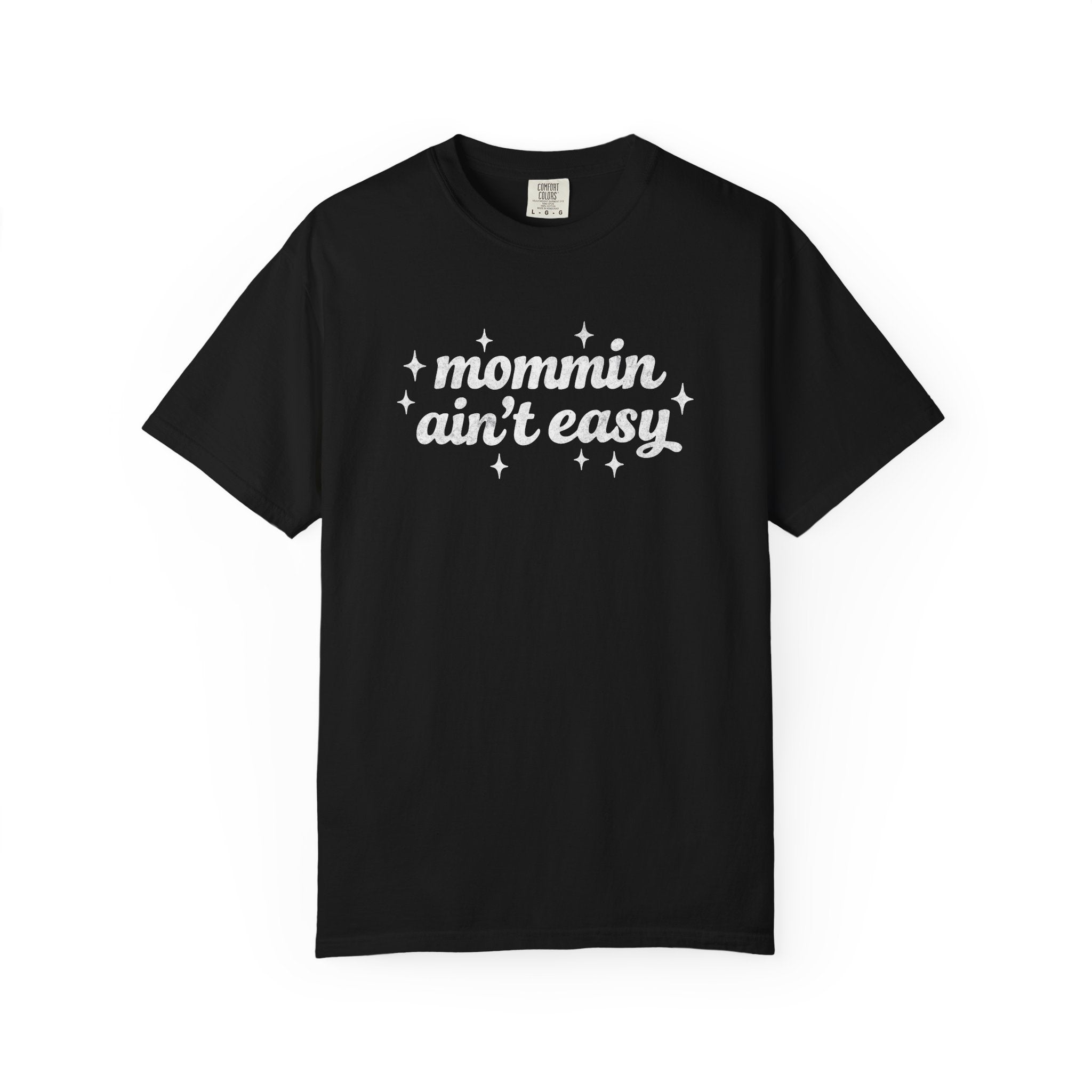 Mommin Ain't Easy Tee