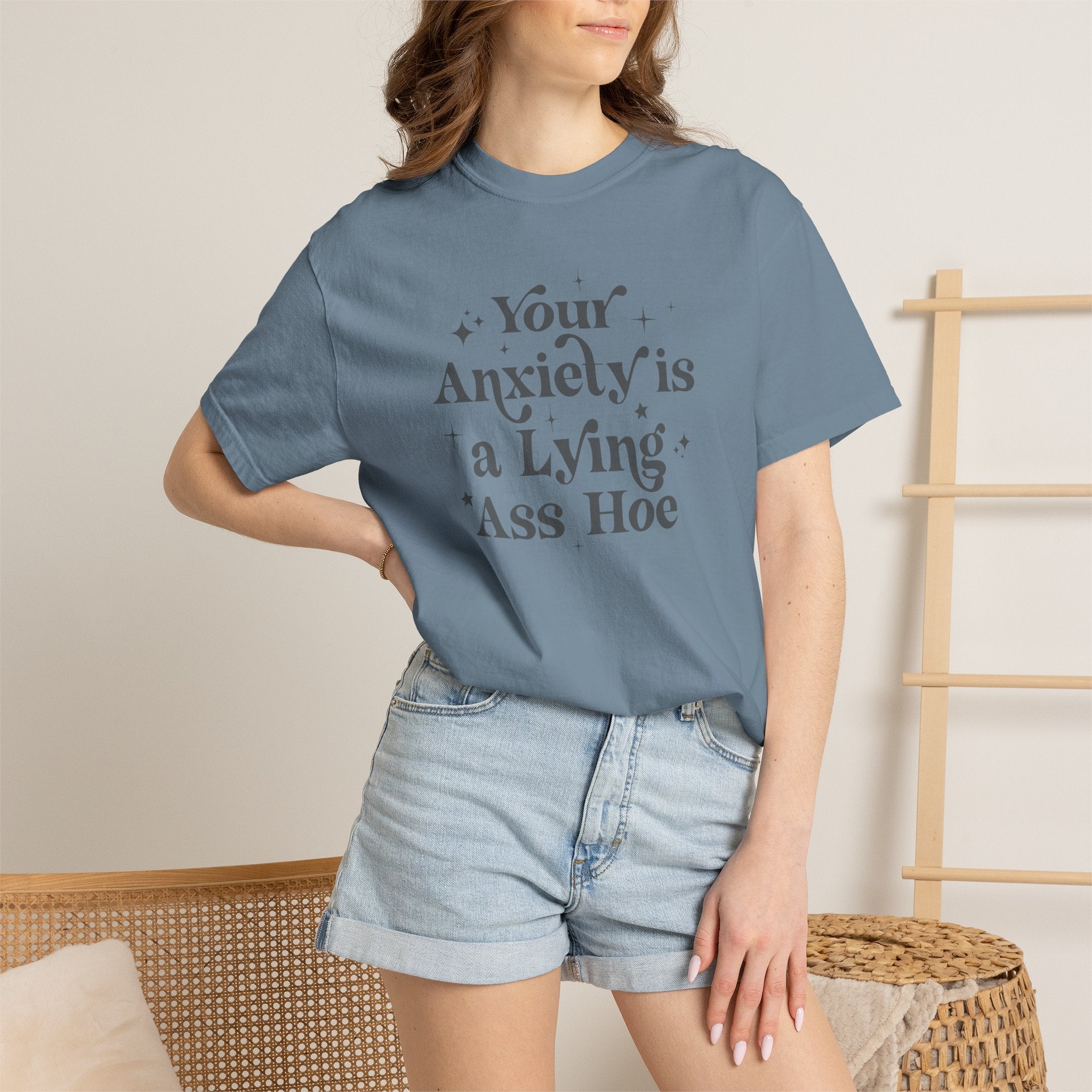 Your Anxiety Is a Lying Ass Hoe Tee