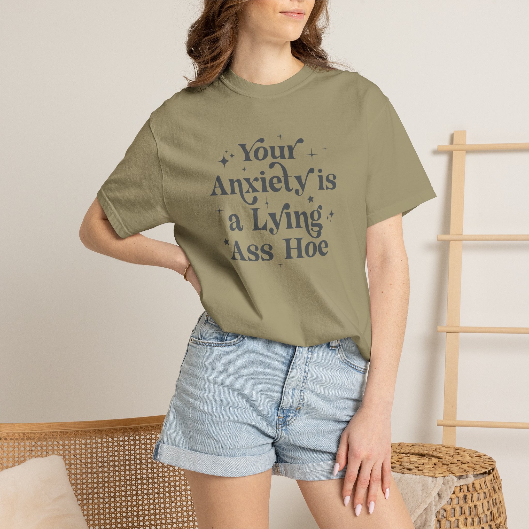 Your Anxiety Is a Lying Ass Hoe Tee